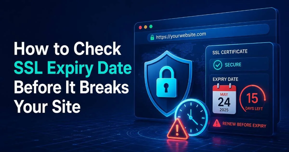 How to Check SSL Expiry Date Before It Breaks Your Site